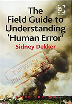 The Field Guide to 'Human Error' - Syndey Dekker